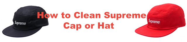 How to Clean Supreme Cap or Hat
