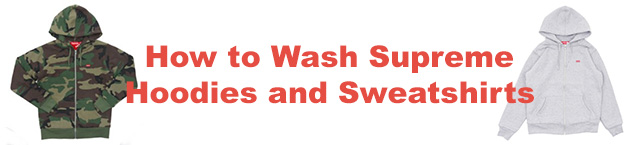 How to Wash Supreme Hoodies and Sweatshirts